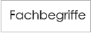 Fachbegriffe