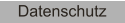 Datenschutz